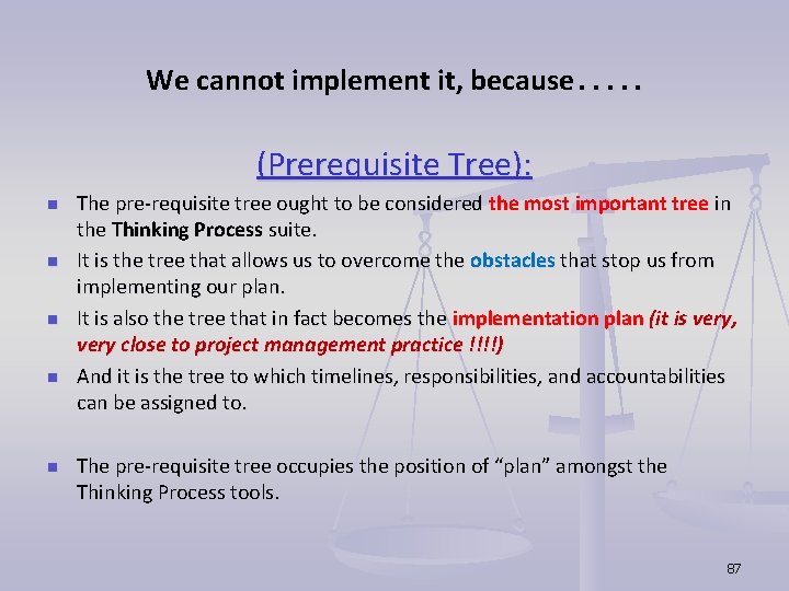 We cannot implement it, because…. . (Prerequisite Tree): n n n The pre-requisite tree We cannot implement it, because…. . (Prerequisite Tree): n n n The pre-requisite tree