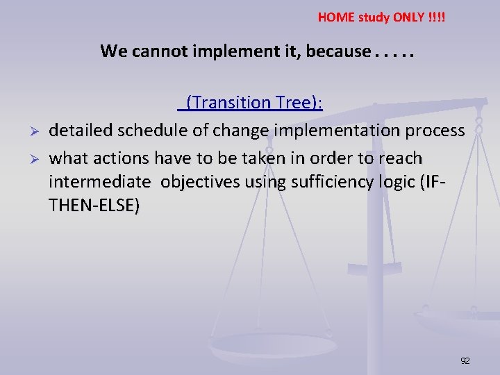 HOME study ONLY !!!! We cannot implement it, because…. . Ø Ø (Transition Tree): HOME study ONLY !!!! We cannot implement it, because…. . Ø Ø (Transition Tree):