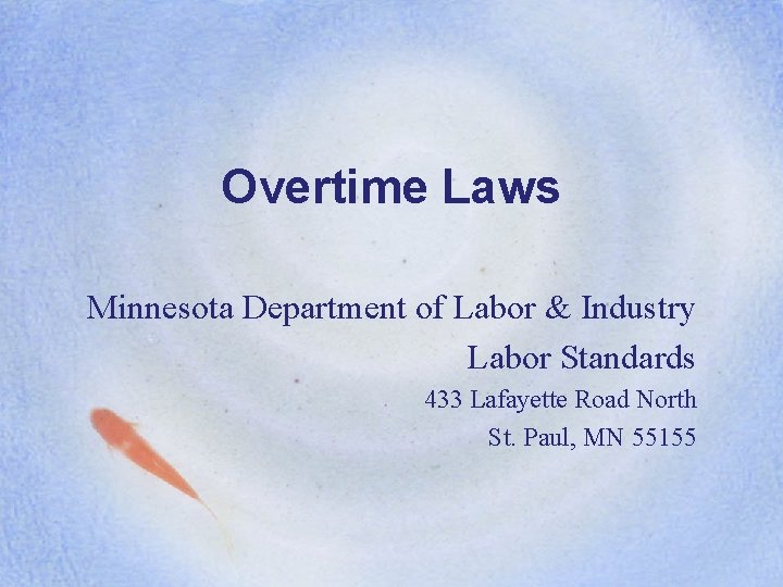 Overtime Laws Minnesota Department of Labor & Industry Labor Standards 433 Lafayette Road North