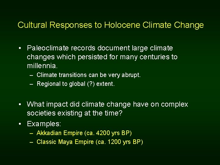 Cultural Responses to Holocene Climate Change • Paleoclimate records document large climate changes which Cultural Responses to Holocene Climate Change • Paleoclimate records document large climate changes which
