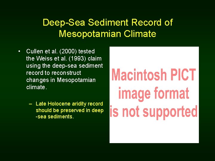 Deep-Sea Sediment Record of Mesopotamian Climate • Cullen et al. (2000) tested the Weiss Deep-Sea Sediment Record of Mesopotamian Climate • Cullen et al. (2000) tested the Weiss