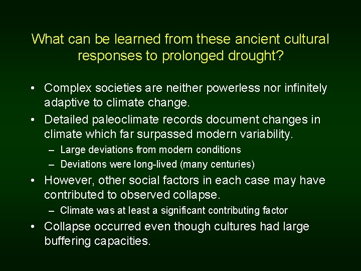 What can be learned from these ancient cultural responses to prolonged drought? • Complex What can be learned from these ancient cultural responses to prolonged drought? • Complex