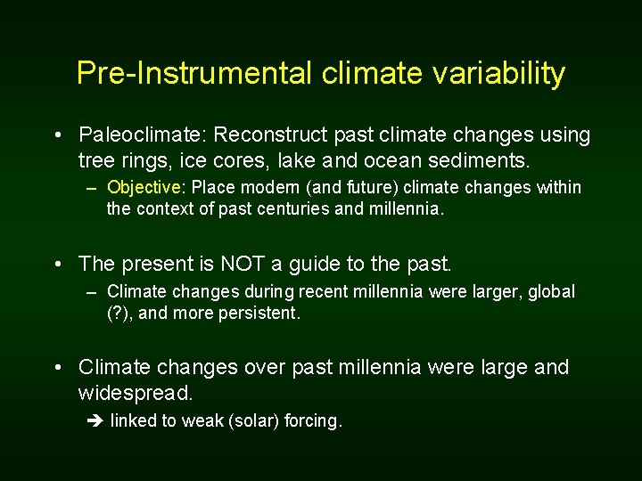 Pre-Instrumental climate variability • Paleoclimate: Reconstruct past climate changes using tree rings, ice cores, Pre-Instrumental climate variability • Paleoclimate: Reconstruct past climate changes using tree rings, ice cores,