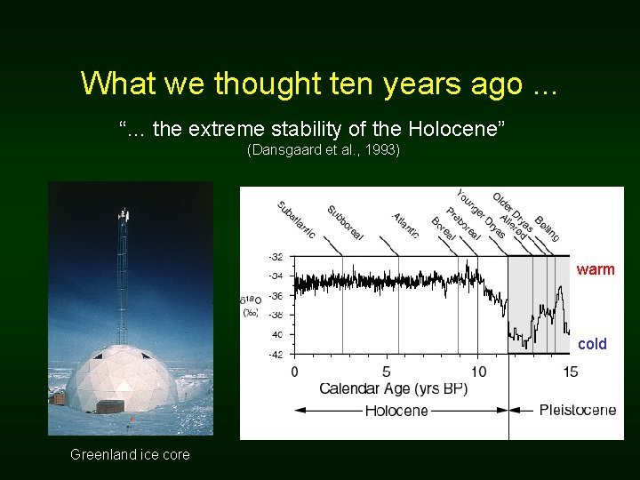 What we thought ten years ago. . . “… the extreme stability of the What we thought ten years ago. . . “… the extreme stability of the