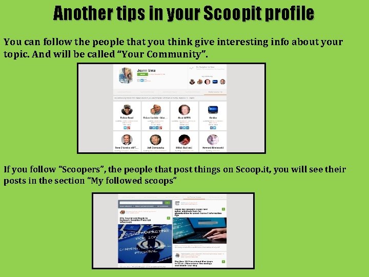  Another tips in your Scoopit profile You can follow the people that you