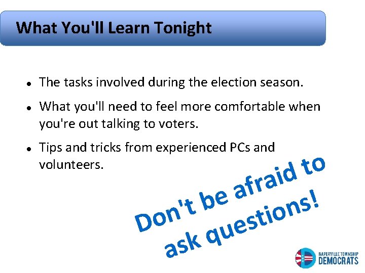 What You'll Learn Tonight The tasks involved during the election season. What you'll need