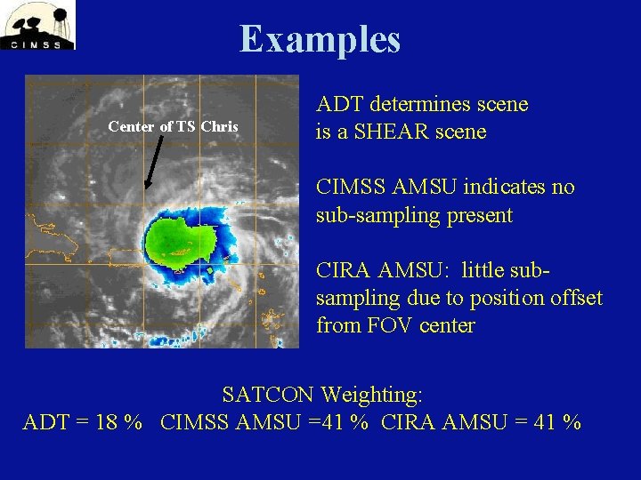 Examples Center of TS Chris ADT determines scene is a SHEAR scene CIMSS AMSU Examples Center of TS Chris ADT determines scene is a SHEAR scene CIMSS AMSU