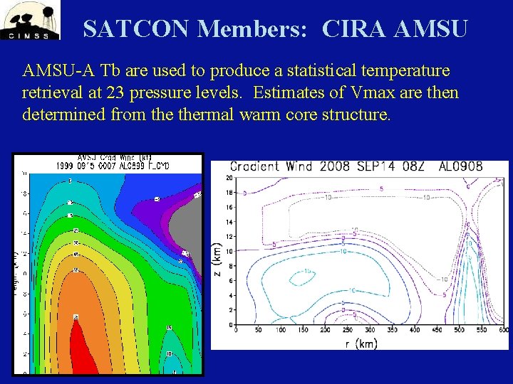 SATCON Members: CIRA AMSU-A Tb are used to produce a statistical temperature retrieval at SATCON Members: CIRA AMSU-A Tb are used to produce a statistical temperature retrieval at
