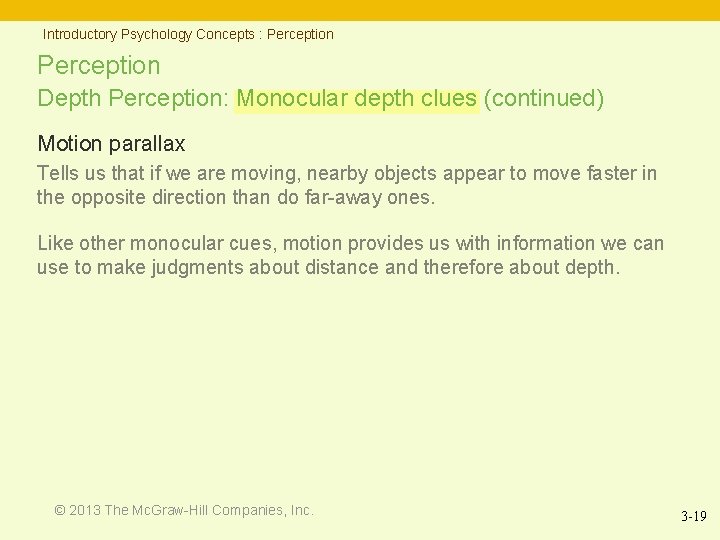 Introductory Psychology Concepts : Perception Depth Perception: Monocular depth clues (continued) Motion parallax Tells