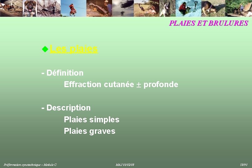 PLAIES ET BRULURES u Les plaies - Définition Effraction cutanée profonde - Description Plaies