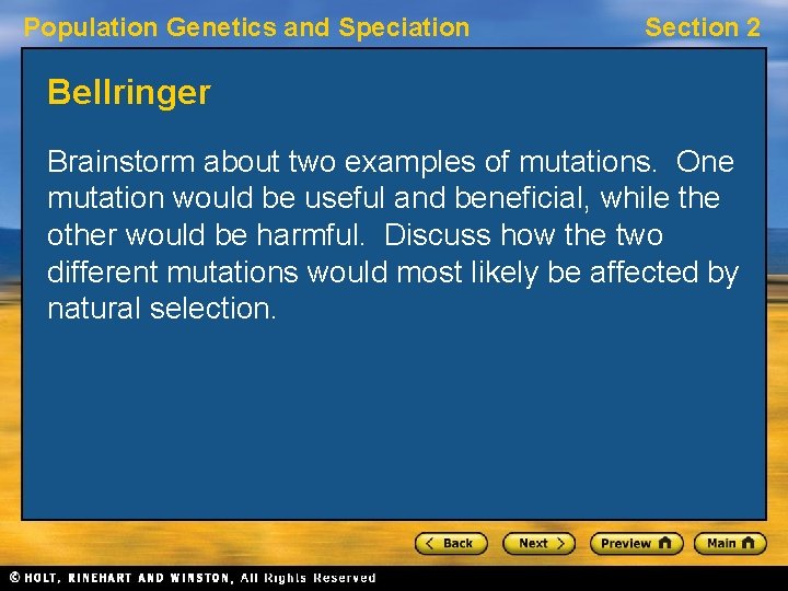 Population Genetics and Speciation Section 2 Bellringer Brainstorm about two examples of mutations. One