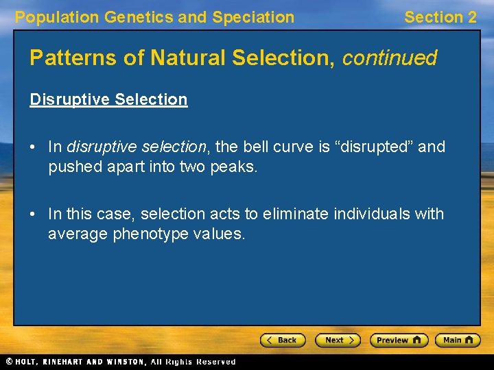 Population Genetics and Speciation Section 2 Patterns of Natural Selection, continued Disruptive Selection •