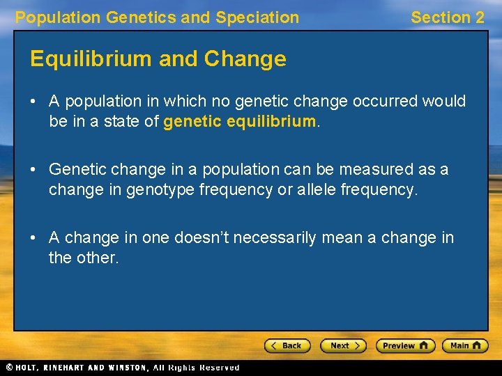 Population Genetics and Speciation Section 2 Equilibrium and Change • A population in which