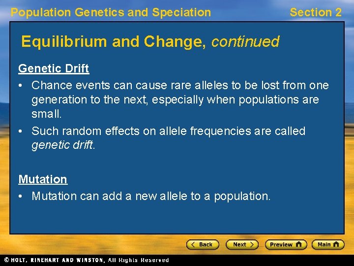 Population Genetics and Speciation Section 2 Equilibrium and Change, continued Genetic Drift • Chance