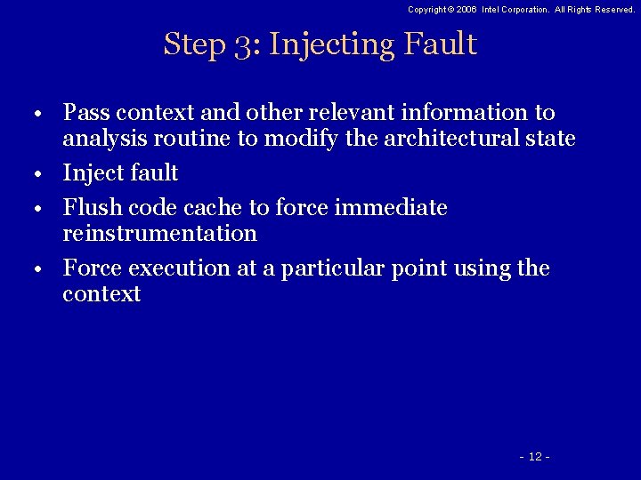 Copyright © 2006 Intel Corporation. All Rights Reserved. Step 3: Injecting Fault • Pass