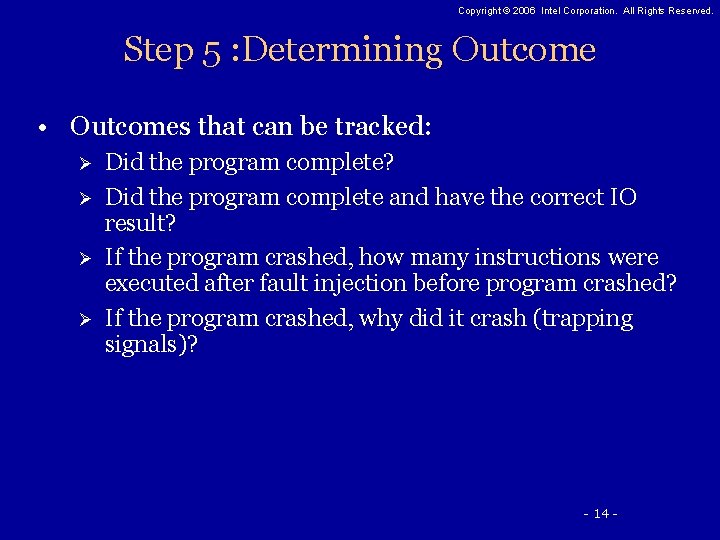 Copyright © 2006 Intel Corporation. All Rights Reserved. Step 5 : Determining Outcome •