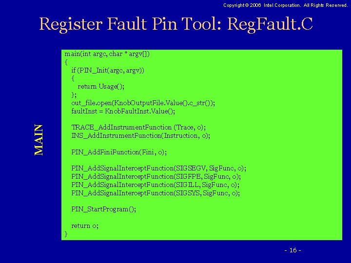 Copyright © 2006 Intel Corporation. All Rights Reserved. Register Fault Pin Tool: Reg. Fault.