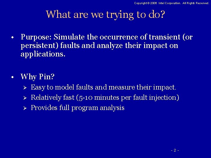 Copyright © 2006 Intel Corporation. All Rights Reserved. What are we trying to do?