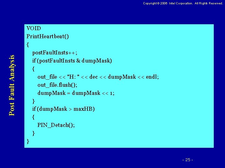 Post Fault Analysis Copyright © 2006 Intel Corporation. All Rights Reserved. VOID Print. Heartbeat()