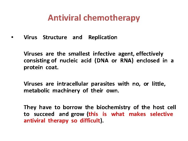 Antiviral chemotherapy • Virus Structure and Replication Viruses are the smallest infective agent, effectively