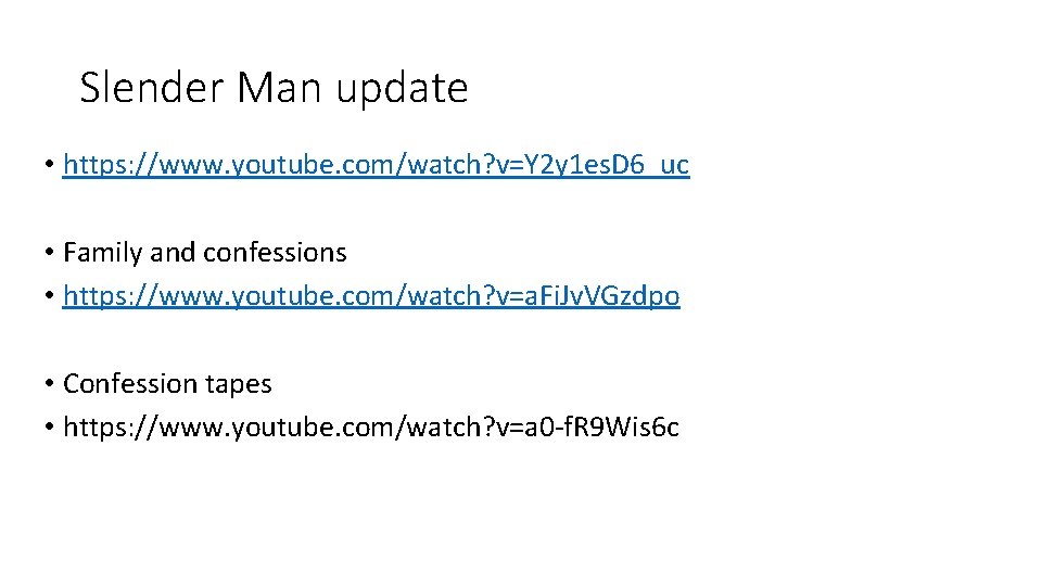 Slender Man update • https: //www. youtube. com/watch? v=Y 2 y 1 es. D