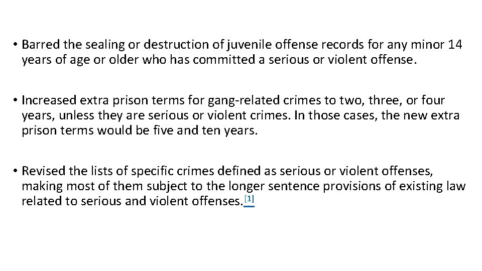  • Barred the sealing or destruction of juvenile offense records for any minor