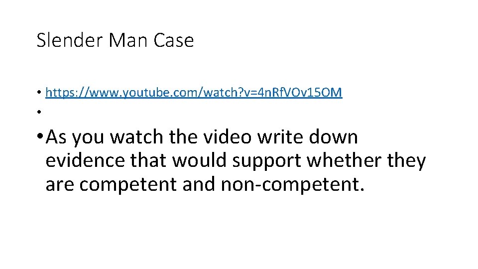 Slender Man Case • https: //www. youtube. com/watch? v=4 n. Rf. VOv 15 OM