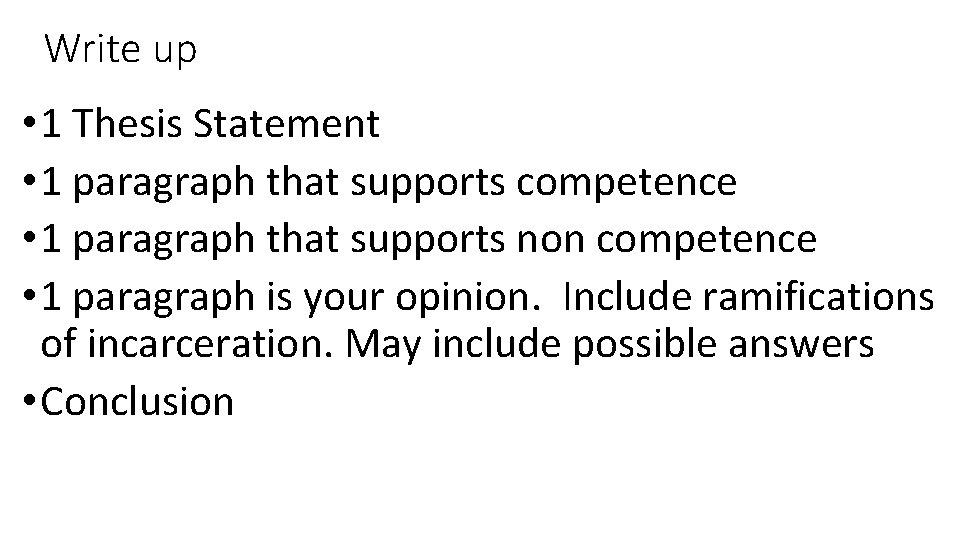 Write up • 1 Thesis Statement • 1 paragraph that supports competence • 1