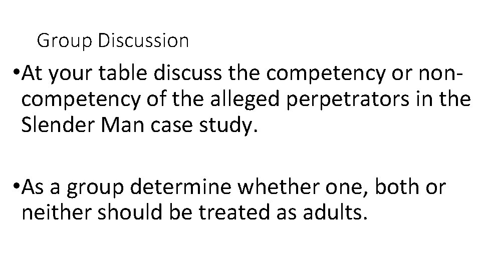 Group Discussion • At your table discuss the competency or noncompetency of the alleged