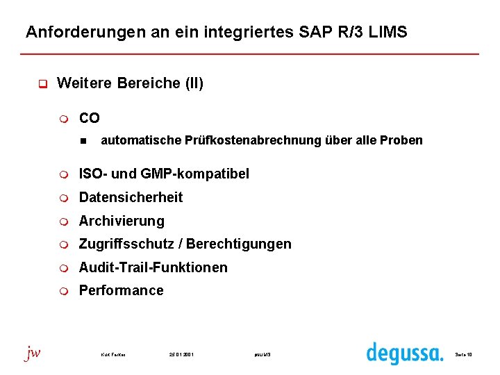 Anforderungen an ein integriertes SAP R/3 LIMS q Weitere Bereiche (II) m CO n