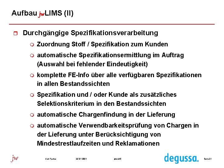 Aufbau jw. LIMS (II) r jw Durchgängige Spezifikationsverarbeitung m Zuordnung Stoff / Spezifikation zum