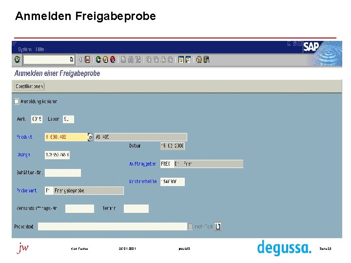 Anmelden Freigabeprobe jw Kurt Fantes 25. 01. 2001 jw. LIMS Seite 23 