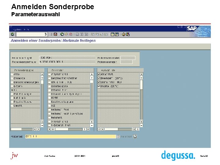 Anmelden Sonderprobe Parameterauswahl jw Kurt Fantes 25. 01. 2001 jw. LIMS Seite 25 