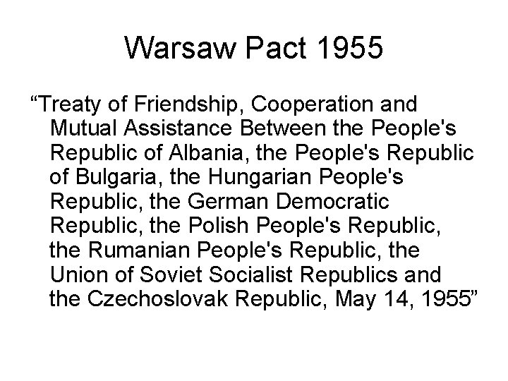 Warsaw Pact 1955 “Treaty of Friendship, Cooperation and Mutual Assistance Between the People's Republic Warsaw Pact 1955 “Treaty of Friendship, Cooperation and Mutual Assistance Between the People's Republic