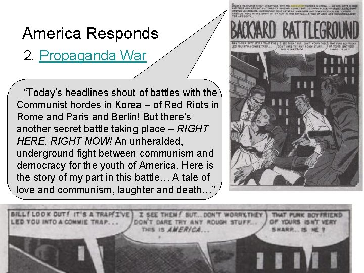 America Responds 2. Propaganda War “Today’s headlines shout of battles with the Communist hordes America Responds 2. Propaganda War “Today’s headlines shout of battles with the Communist hordes