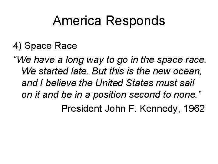 America Responds 4) Space Race “We have a long way to go in the America Responds 4) Space Race “We have a long way to go in the