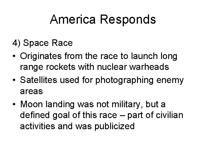 America Responds 4) Space Race • Originates from the race to launch long range America Responds 4) Space Race • Originates from the race to launch long range