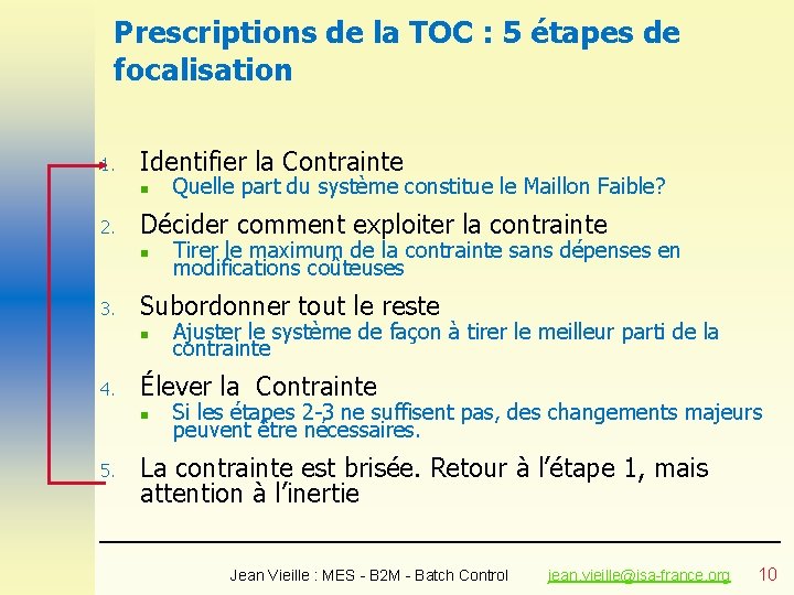Prescriptions de la TOC : 5 étapes de focalisation 1. Identifier la Contrainte n