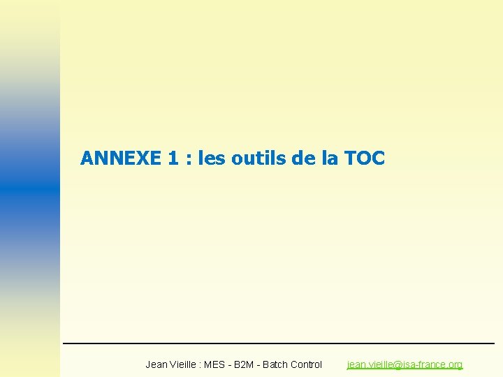 ANNEXE 1 : les outils de la TOC Jean Vieille : MES - B