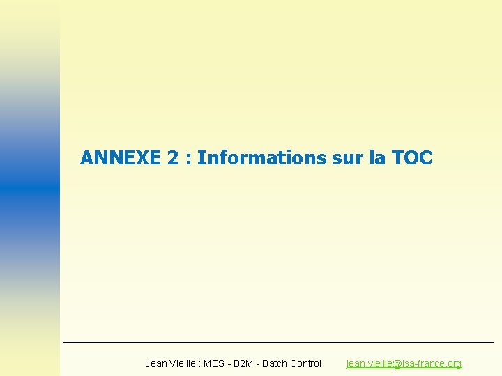 ANNEXE 2 : Informations sur la TOC Jean Vieille : MES - B 2