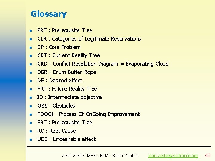 Glossary n PRT : Prerequisite Tree n CLR : Categories of Legitimate Reservations n