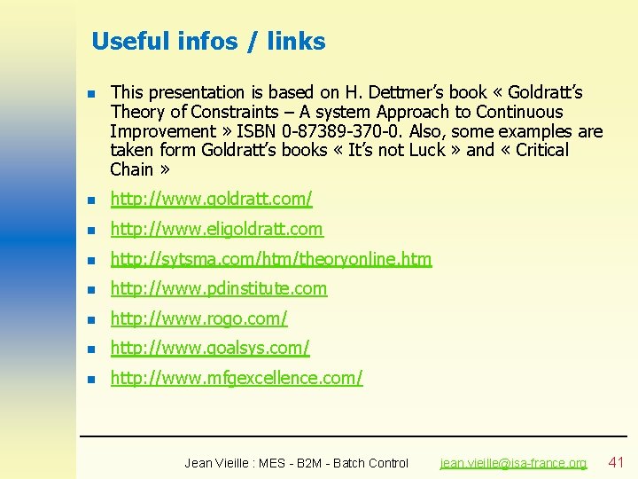Useful infos / links n This presentation is based on H. Dettmer’s book «