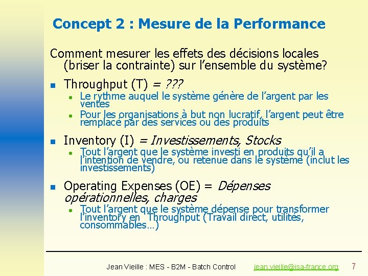 Concept 2 : Mesure de la Performance Comment mesurer les effets des décisions locales