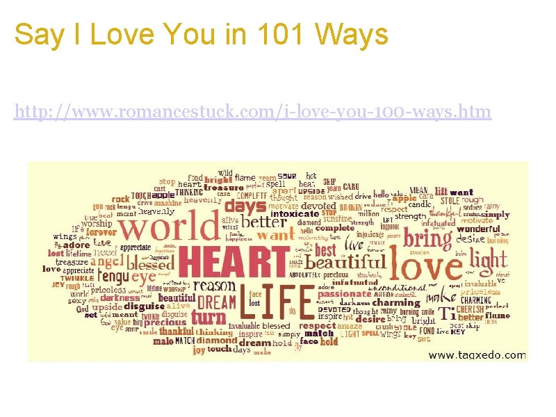 Say I Love You in 101 Ways http: //www. romancestuck. com/i-love-you-100 -ways. htm 
