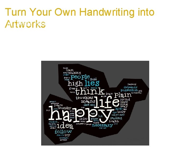 Turn Your Own Handwriting into a. Create your own handwriting font Artworks b. Add