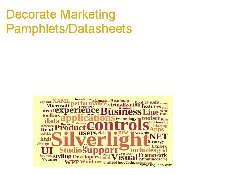 Decorate Marketing Pamphlets/Datasheets a. Complement your product datasheets or marketing materials with a Tagxedo