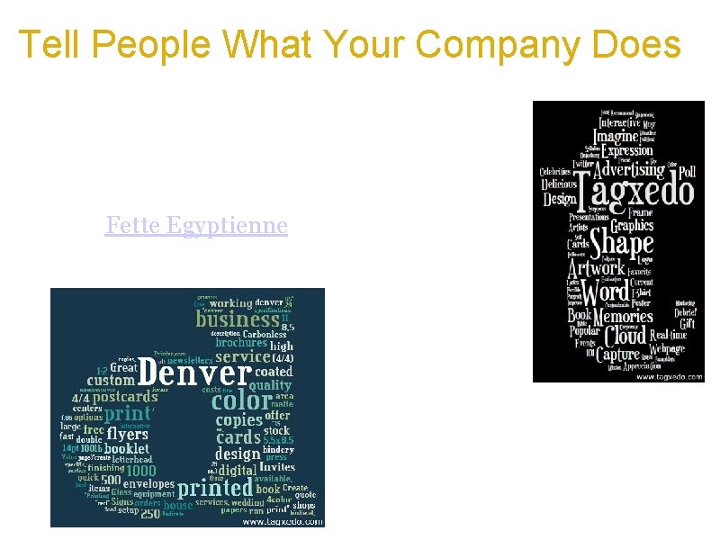 Tell People What Your Company Does a. List keywords describing your company and use