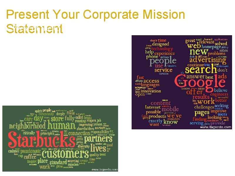 Present Your Corporate Mission a. Present the (otherwise boring) Statement Mission Statement in a