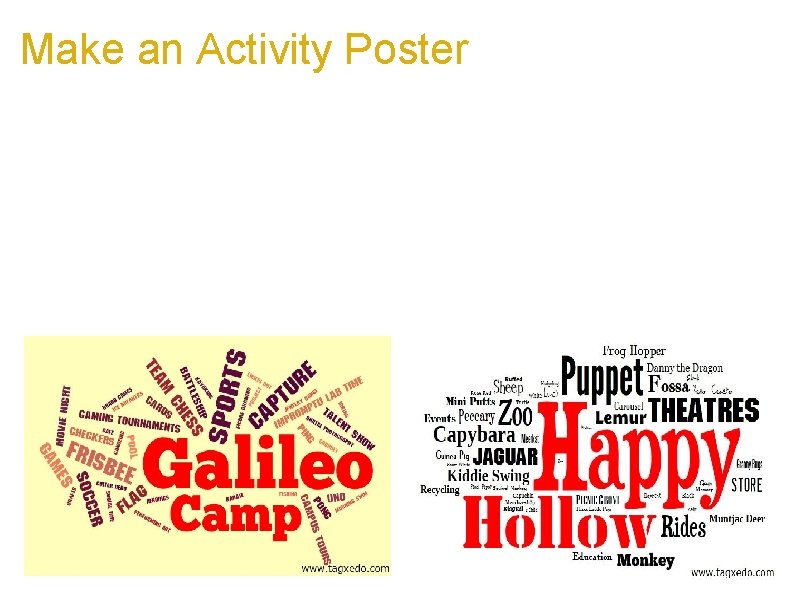 Make an Activity Poster a. Great for camps, zoos, parks, festivals, church activities b.