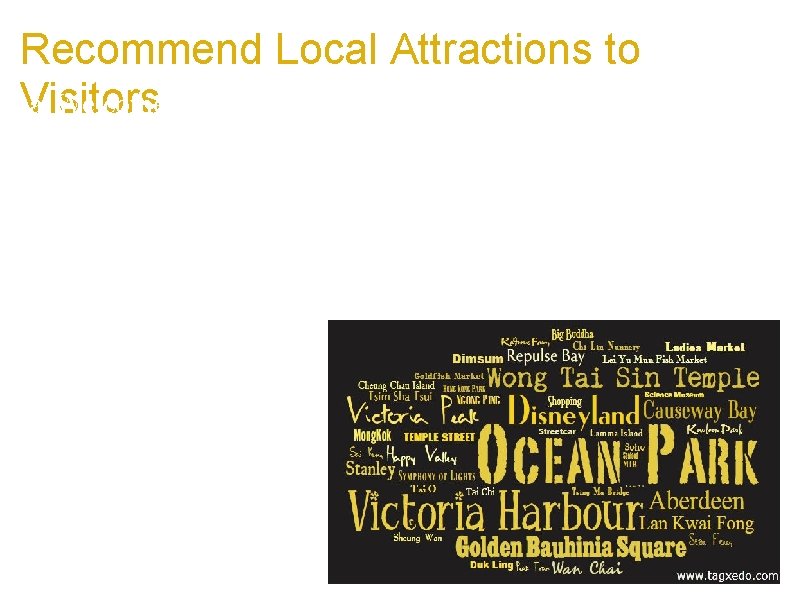 Recommend Local Attractions to Visitors a. Welcome your foreign visitors with your own local